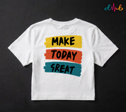 Make Today Great Oversized Printed T-Shirt – Premium Motivational Streetwear by Dhaaga Beats
