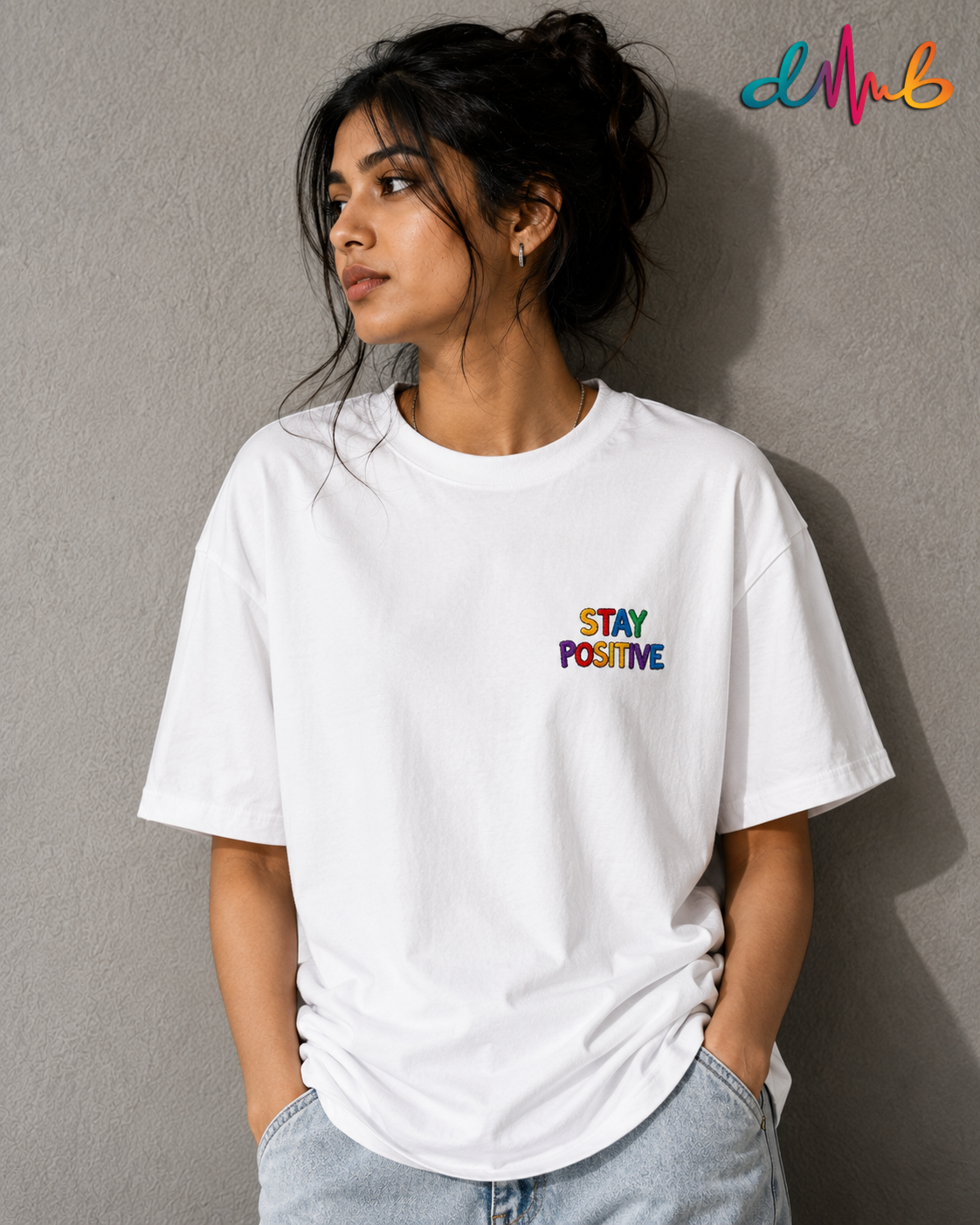 Stay Positive Oversized Embroidered T-Shirt – Premium White Streetwear Tee | Dhaaga Beats